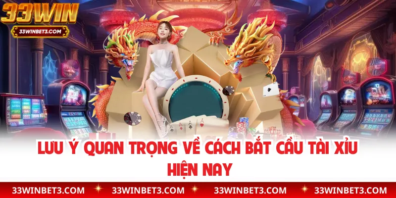Lưu ý quan trọng về cách bắt cầu tài xỉu hiện nay
